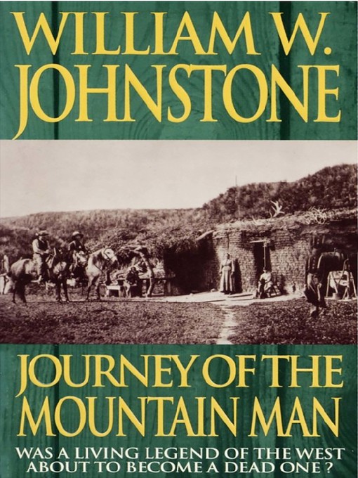 Title details for Journey of the Mountain Man by William W. Johnstone - Available